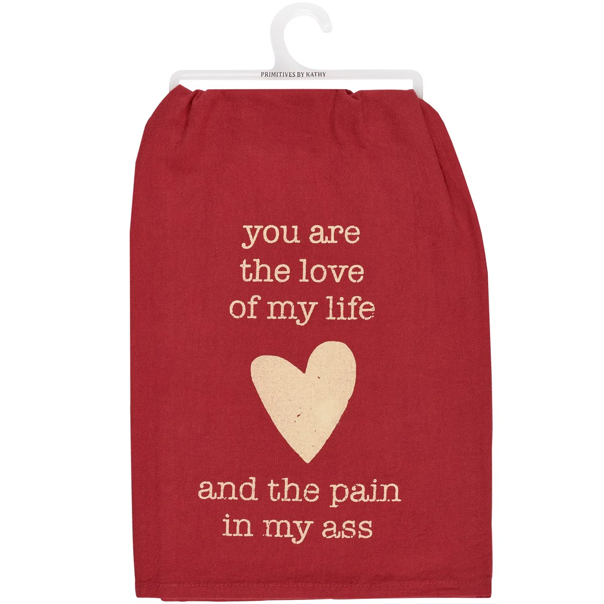 You Are The Love Of My Life And Pain Kitchen Towel