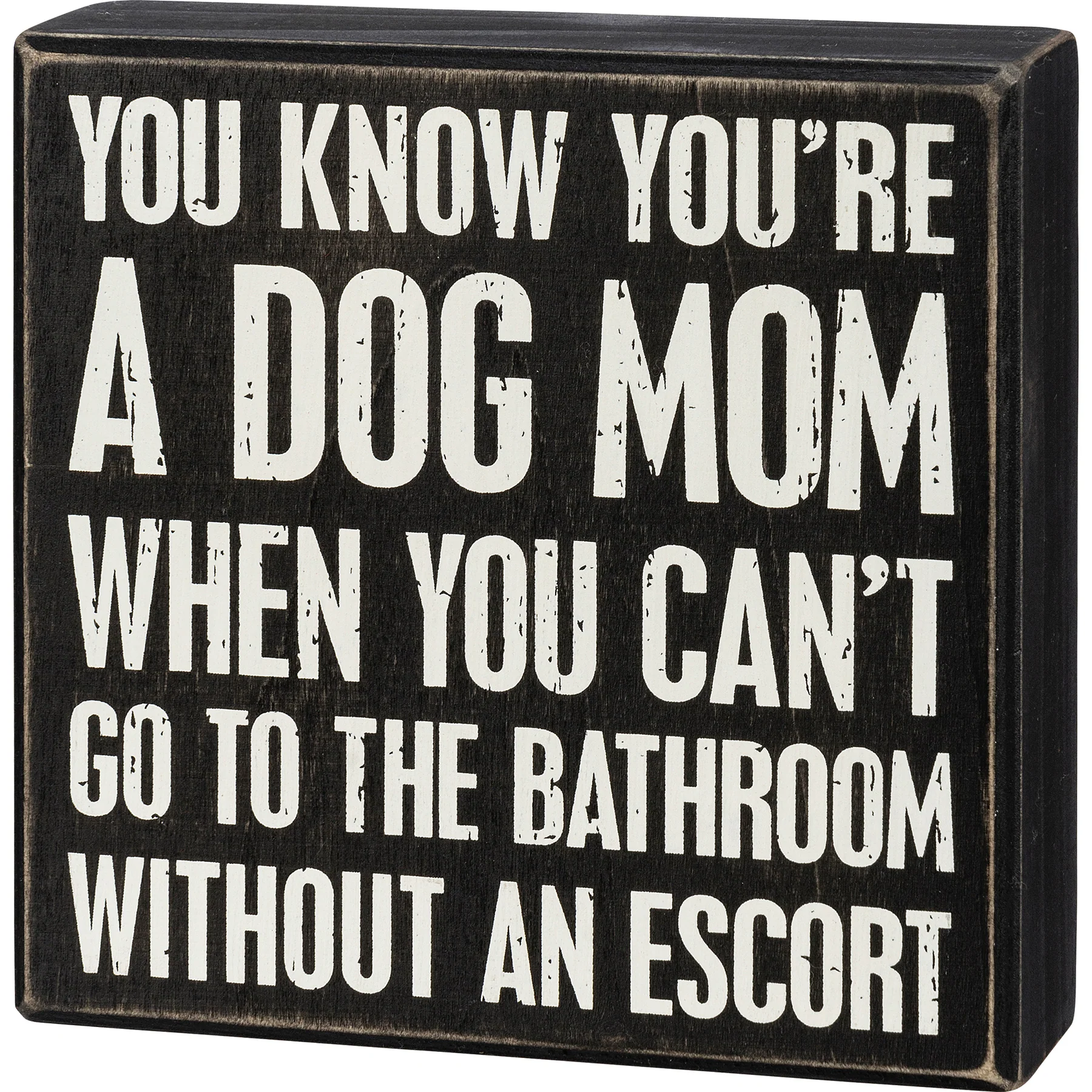 💙 You Know You're a Dog Mom Bathroom Escort Box Sign