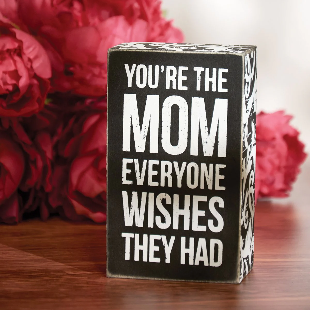 ๐ You're The Mom Everyone Wishes They Had Small Box Sign 5" H